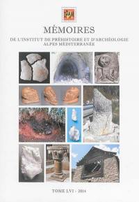 Mémoires de l'Institut de préhistoire et d'archéologie Alpes Méditerranée. Vol. 56