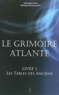 Le grimoire Atlante. Vol. 1. Les Tables des Anciens