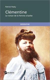 Clémentine : roman de la femme à barbe