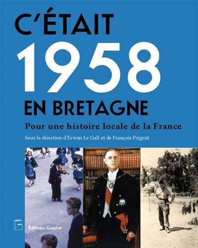 C'était 1958 en Bretagne : pour une histoire locale de la France