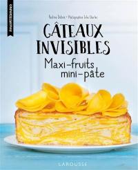 Gâteaux invisibles : maxi-fruits, mini-pâte