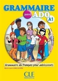 Grammaire point ado A1 : grammaire du français pour adolescents