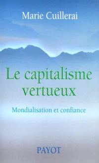 Le capitalisme vertueux : mondialisation et confiance