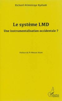 Le système LMD : une instrumentalisation occidentale ?