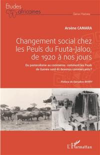Changement social chez les Peuls du Fuuta-Jaloo, de 1920 à nos jours : du pastoralisme au commerce : comment les Peuls de Guinée sont-ils devenus commerçants ?