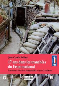 17 ans dans les tranchées du Front national : souvenirs d'une vie d'apparatchik (pas si) ordinaire...