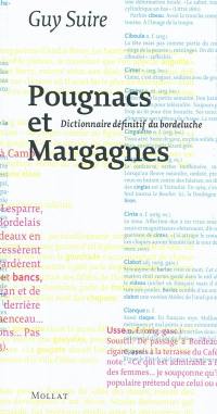 Pougnacs et margagnes : dictionnaire définitif du bordeluche