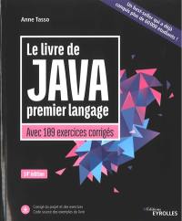 Le livre de Java premier langage : avec 109 exercices corrigés