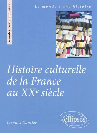 Histoire culturelle de la France au XXe siècle