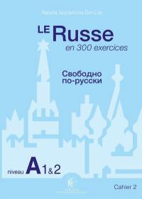 Le russe en 300 exercices. Vol. 2. Niveau A1 & 2