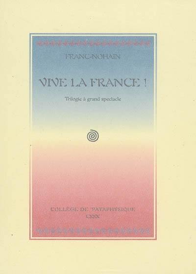 Vive la France ! : trilogie à grand spectacle