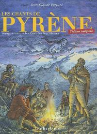 Les chants de Pyrène : voyage à travers les Pyrénées légendaires