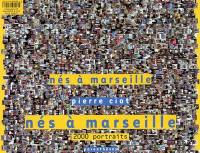 Nés à Marseille : 2000 portraits