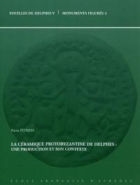 La céramique protobyzantine de Delphes : une production et son contexte