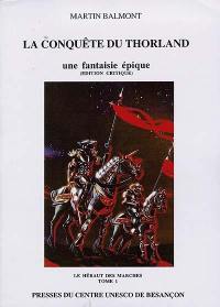La conquête du Thorland : une fantaisie épique. Vol. 1. Le héraut des marches