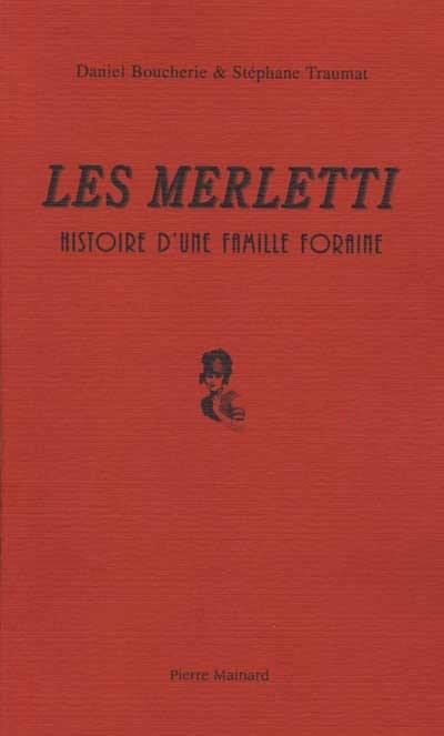 Les Merletti : histoire d'une famille foraine