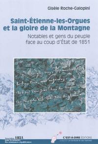 Saint-Etienne-les-Orgues et la gloire de la Montagne : notables et gens du peuple face au coup d'Etat de 1851