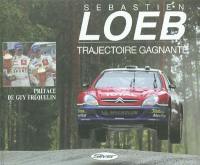 Sébastien Loeb : trajectoire gagnante