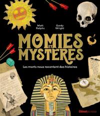 Momies et mystères : les morts nous racontent des histoires