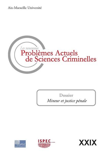 Nouveaux problèmes actuels de sciences criminelles (Les), n° 29. Mineur et justice pénale