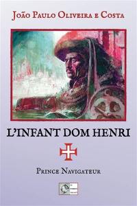 L'infant Dom Henri, prince navigateur