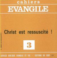 Cahiers Evangile, n° 3. Christ est ressuscité !