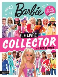 Barbie, le livre collector : 60 ans de magie : + de 1.000 stickers