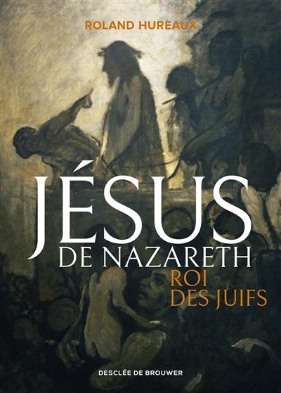 Jésus de Nazareth, roi des Juifs