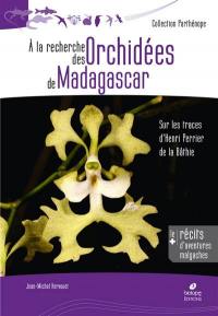 A la recherche des orchidées de Madagascar : sur les traces d'Henri Perrier de la Bâthie