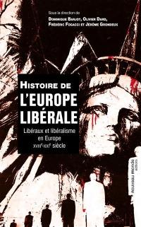 Histoire de l'Europe libérale : libéraux et libéralisme en Europe, XVIIIe-XXIe siècles
