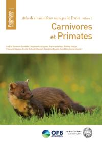 Atlas des mammifères sauvages de France. Vol. 3. Carnivores et primates