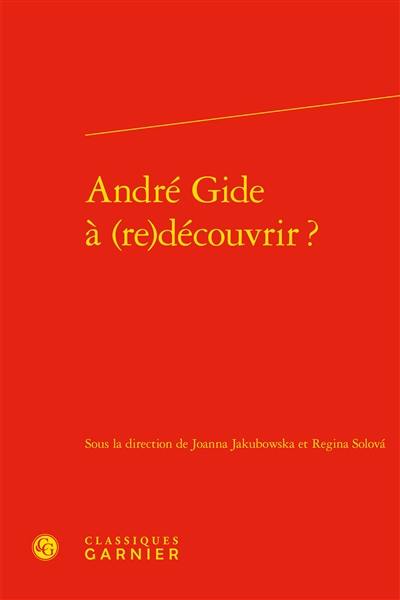 André Gide à (re)découvrir ?