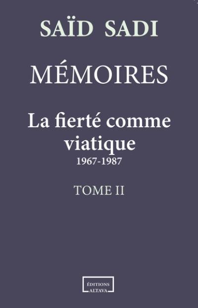Mémoires. Vol. 2. La fierté comme viatique : 1967-1987