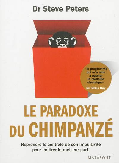 Le paradoxe du chimpanzé : reprendre le contrôle de son impulsivité pour en tirer le meilleur parti