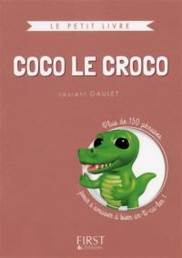 Coco le croco : + de 150 phrases... pour s'amuser à bien ar-ti-cu-ler !