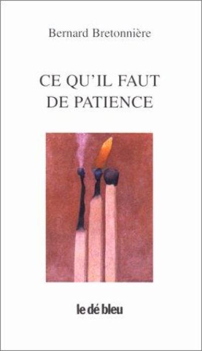 Ce qu'il faut de patience : poèmes 1994-1998