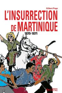 L'insurrection de Martinique : 1870-1871