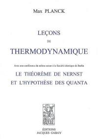 Leçons de thermodynamique. Le théorème de Nernst et l'hypothèse des quanta : conférence