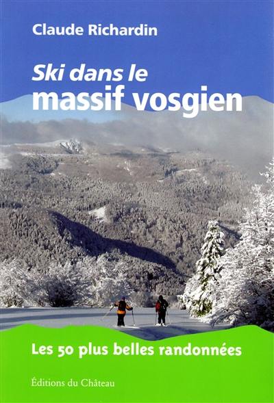 Ski dans le massif vosgien : les 50 plus belles randonnées