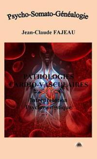 Pathologies cardio-vasculaires : interprétation psychosomatique