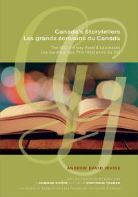 Les grands écrivains du Canada : les lauréats des Prix littéraires du GG. Canada's Storytellers : GG Literary Award Laureates