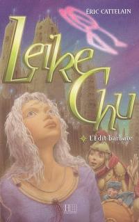 Leike Chu. Vol. 1. L'édit barbare