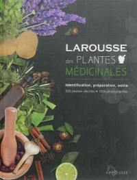 Larousse des plantes médicinales : identification, préparation, soins