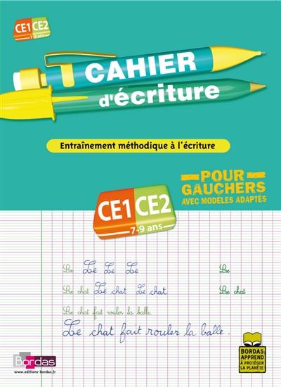 Cahier d'écriture, cours élémentaire, CE1-CE2, 7-9 ans : entraînement méthodique à l'écriture pour gauchers, avec modèles adaptés