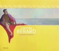 Christian Bérard : eccentric modernist