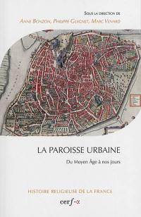 La paroisse urbaine : du Moyen Age à nos jours