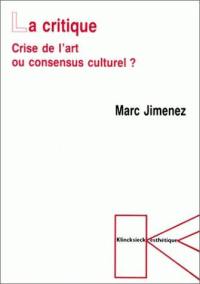 La critique : crise de l'art ou consensus culturel ?