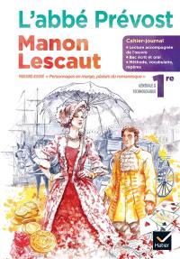 L'abbé Prévost, Manon Lescaut : cahier-journal, 1re générale & technologique : parcours associé Personnages en marge, plaisirs du romanesque