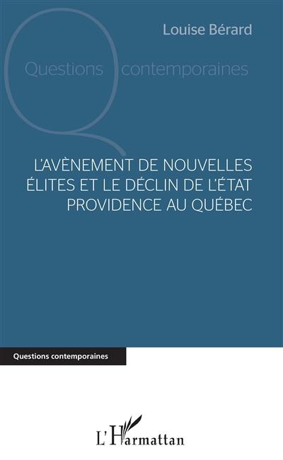 L'avènement de nouvelles élites et le déclin de l'Etat providence au Québec