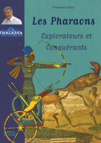 Les pharaons explorateurs et conquérants